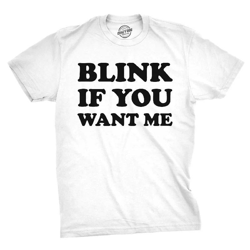 men's oversized graphic tees -Blink If You Want Me Men's T Shirt