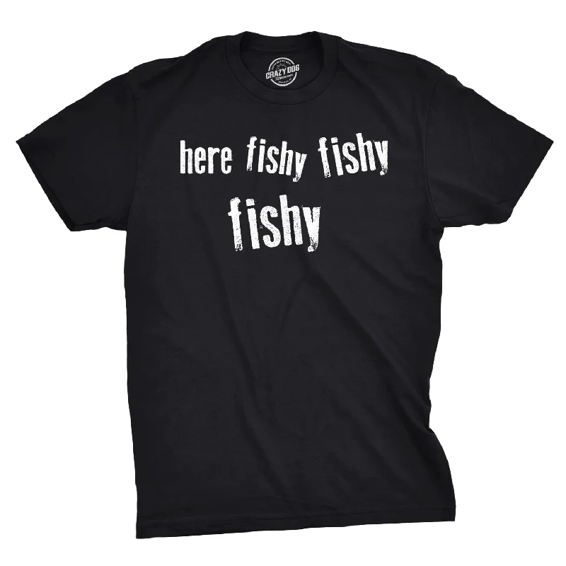 men's streetwear t-shirts -Here Fishy Fishy Fishy Men's T Shirt