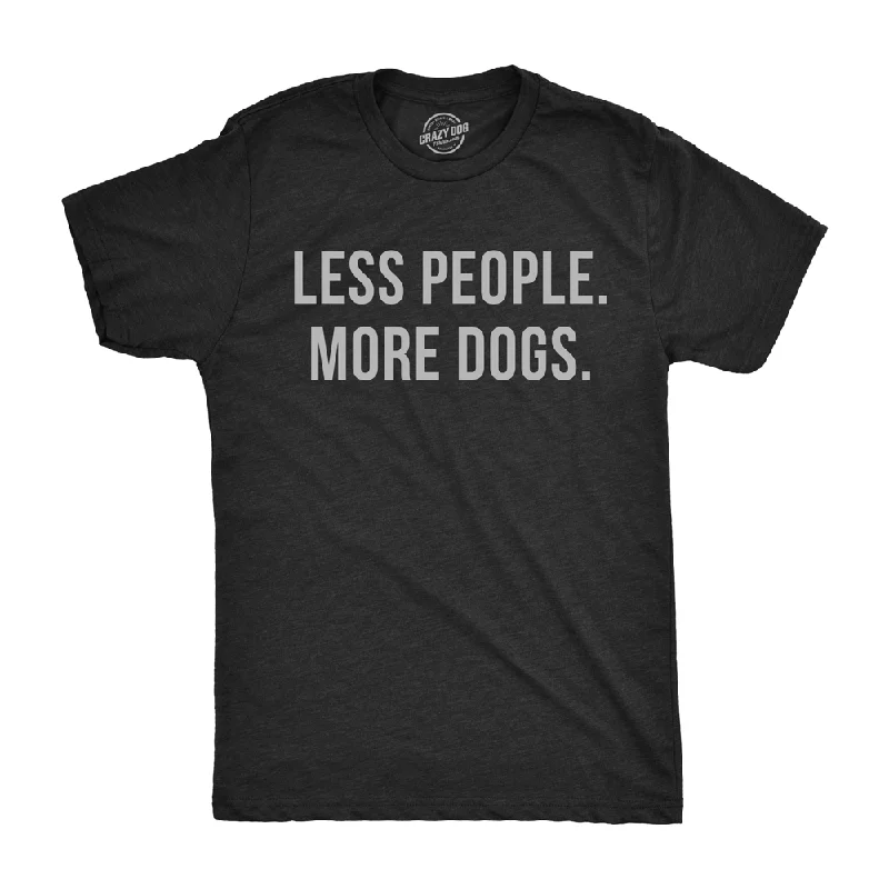 men's casual printed tees -Less People More Dogs Men's T Shirt