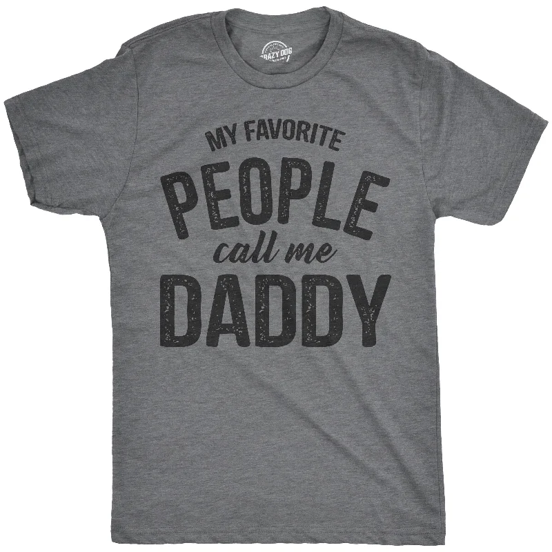 men's vintage t-shirts -My Favorite People Call Me Daddy Men's T Shirt