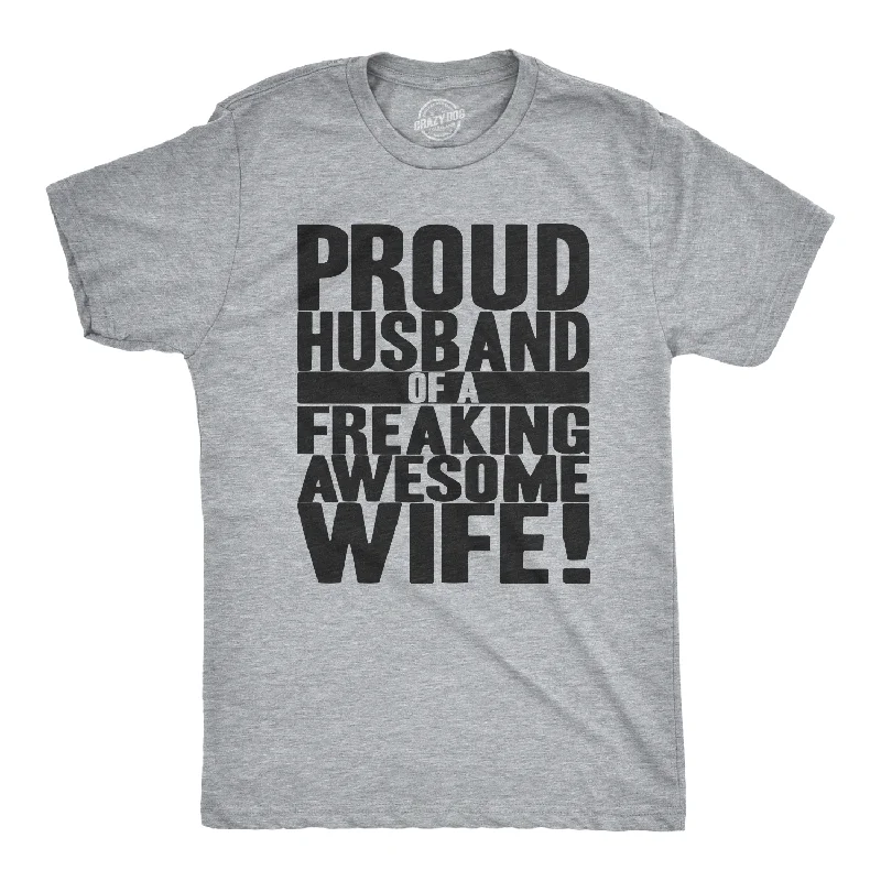 men's custom print t-shirts -Proud Husband of a Freaking Awesome Wife Men's T Shirt