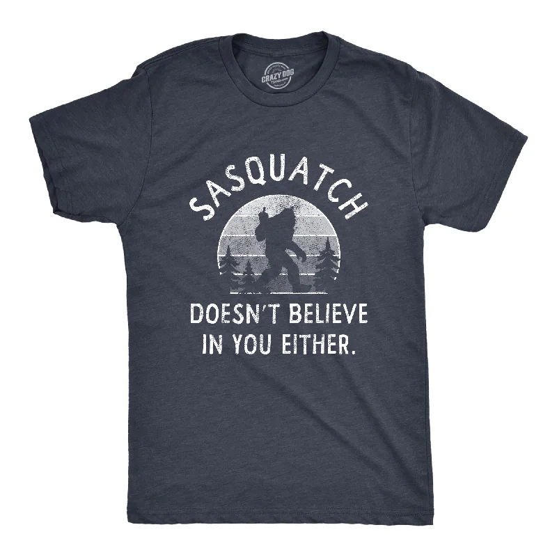 men's graphic t-shirts -Sasquatch Doesnt Believe In You Either Men's T Shirt