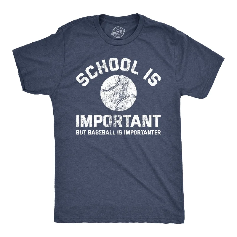 men's stylish printed tees -School Is Important But Baseball Is Importanter Men's T Shirt